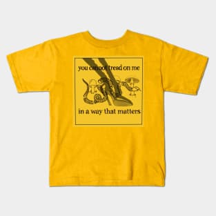 You cannot tread on me Kids T-Shirt